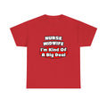 Nurse Midwife .. Big Deal - Unisex Heavy Cotton Tee