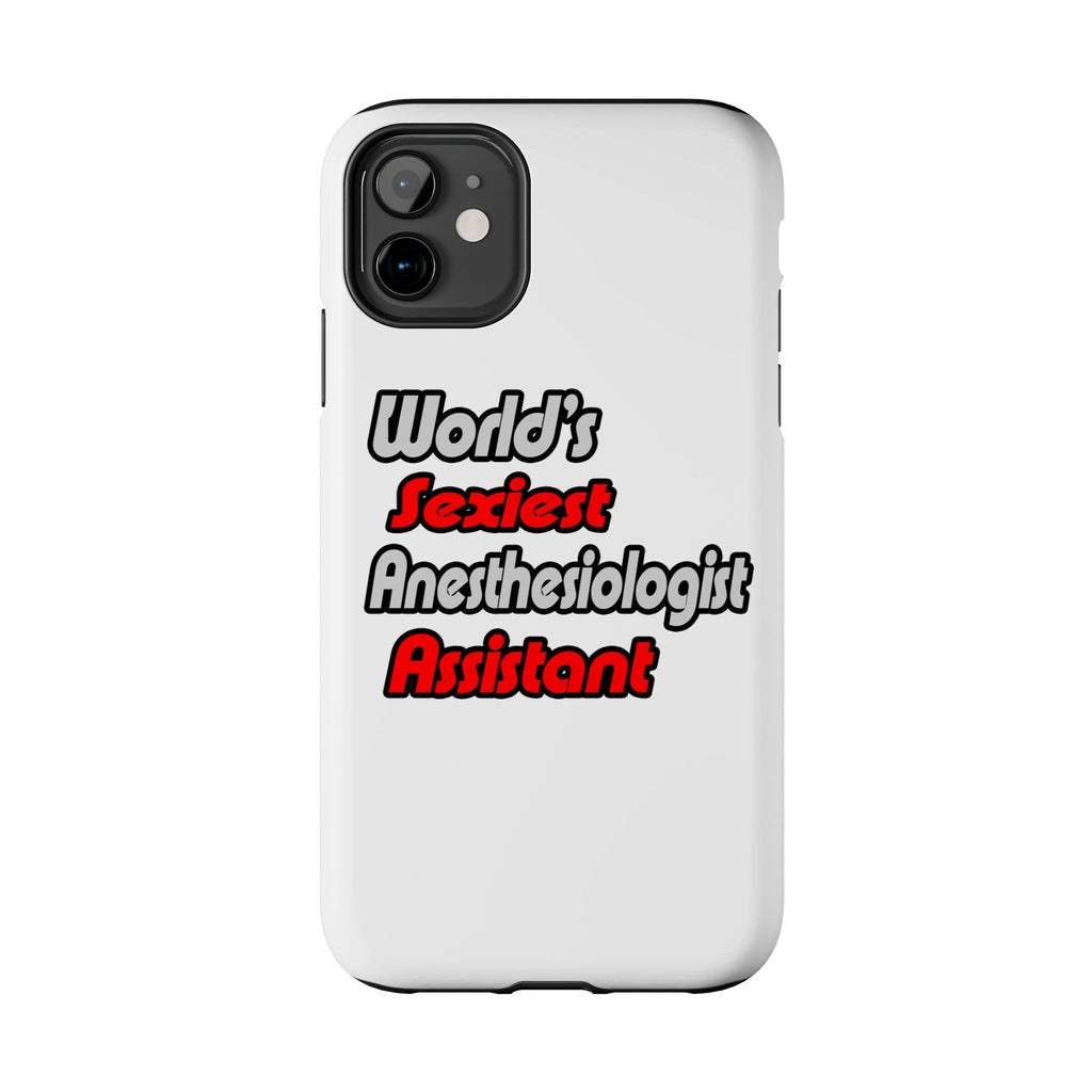 World's Sexiest Anesthesiologist Assistant - Tough Phone Cases