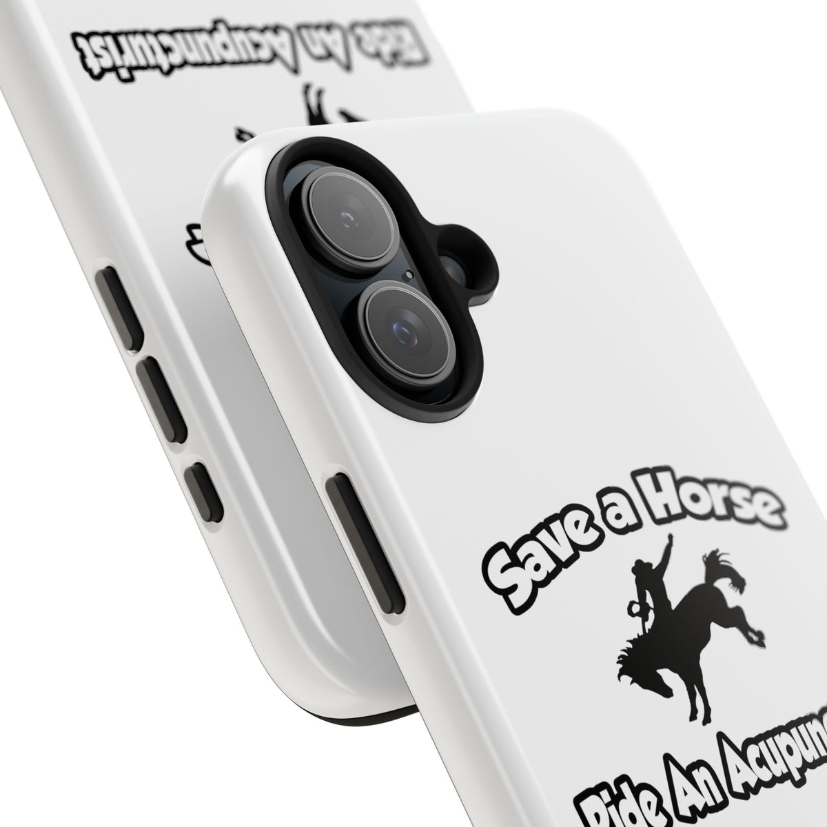 Save a Horse, Ride an Acupuncturist - Tough Phone Cases