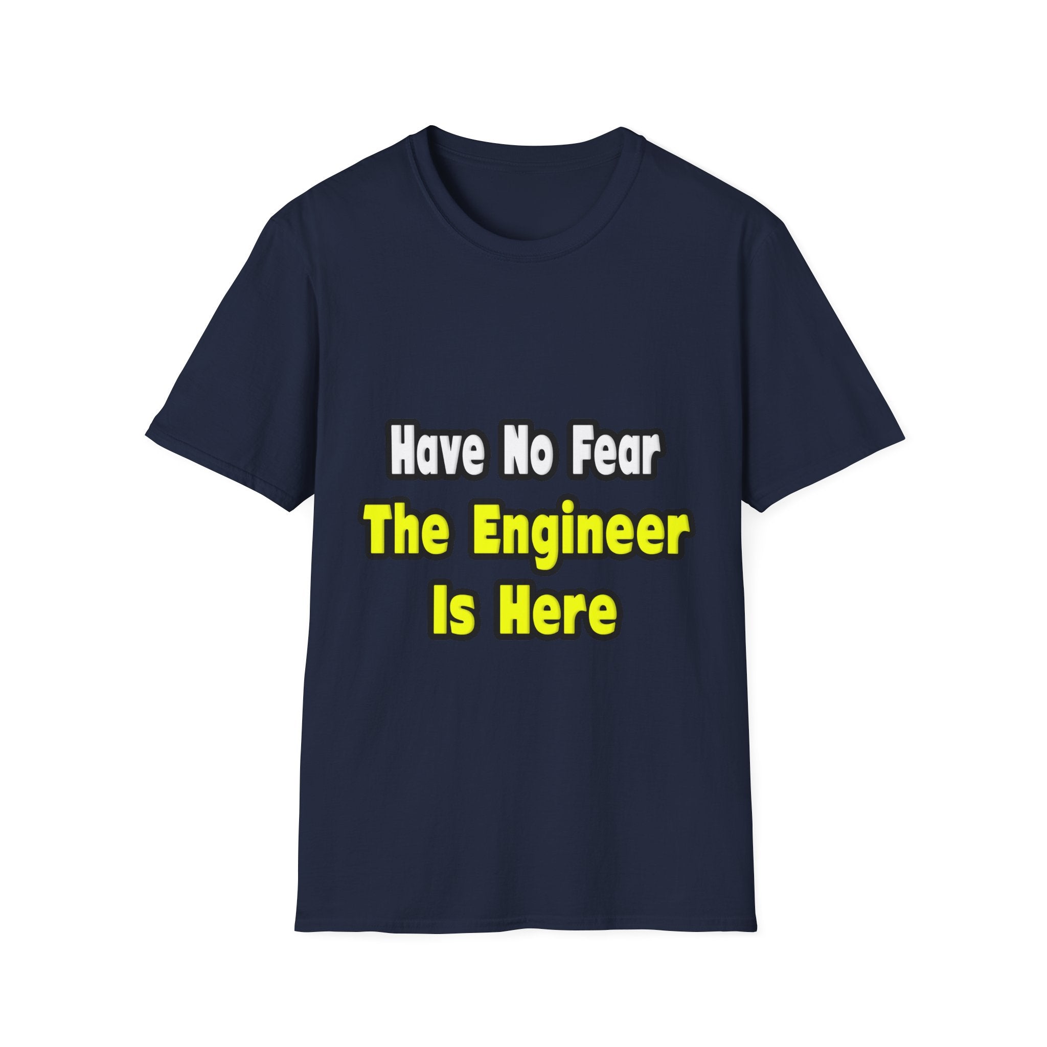 No Fear, The Engineer Is Here - Unisex Softstyle T-Shirt