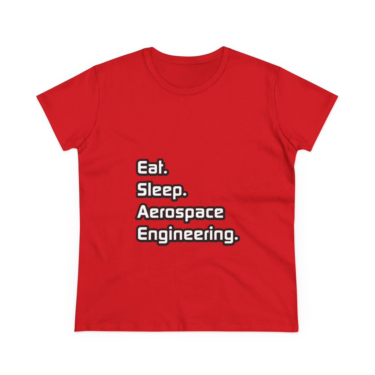 Eat. Sleep. Aerospace Engineering - Women's Midweight Cotton Tee