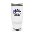 Relax ... I Am A Bailiff - Stainless Steel Travel Mug with Handle, 14oz