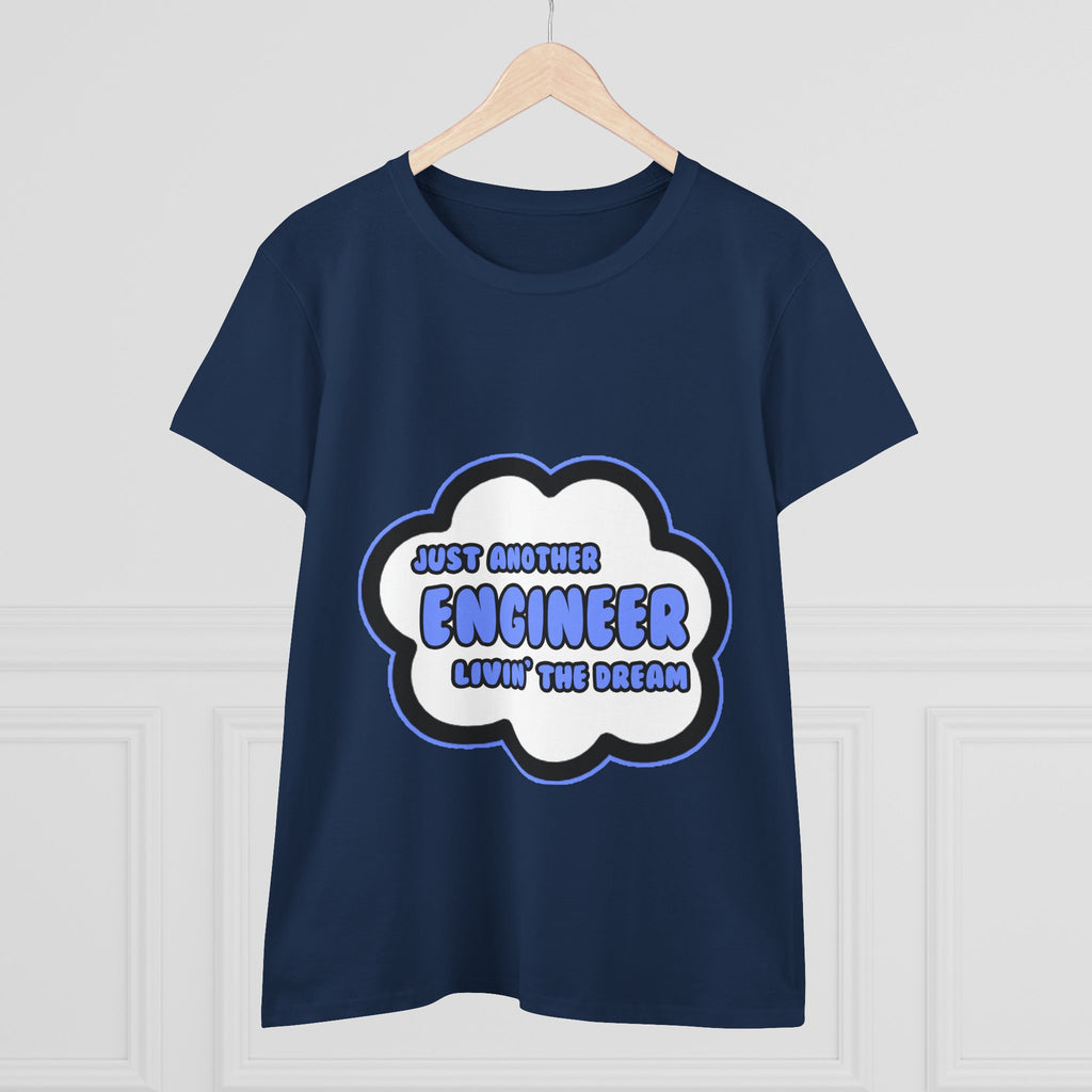 Engineer .. Livin' The Dream - Women's Midweight Cotton Tee