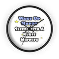 Wake Up Happy .. Sleep With Nurse Midwife - Wall Clock