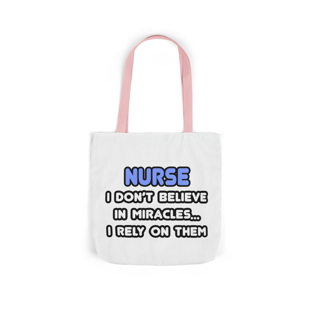 Nurse Miracle-Driven Canvas Tote Bag – Funny Nursing Gift, ‘I Don’t Believe in Miracles… I Rely on Them’