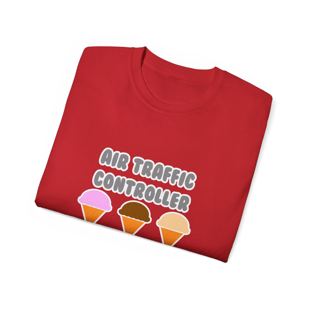 Air Traffic Controller ... Will Work For Ice Cream - Unisex Ultra Cotton Tee