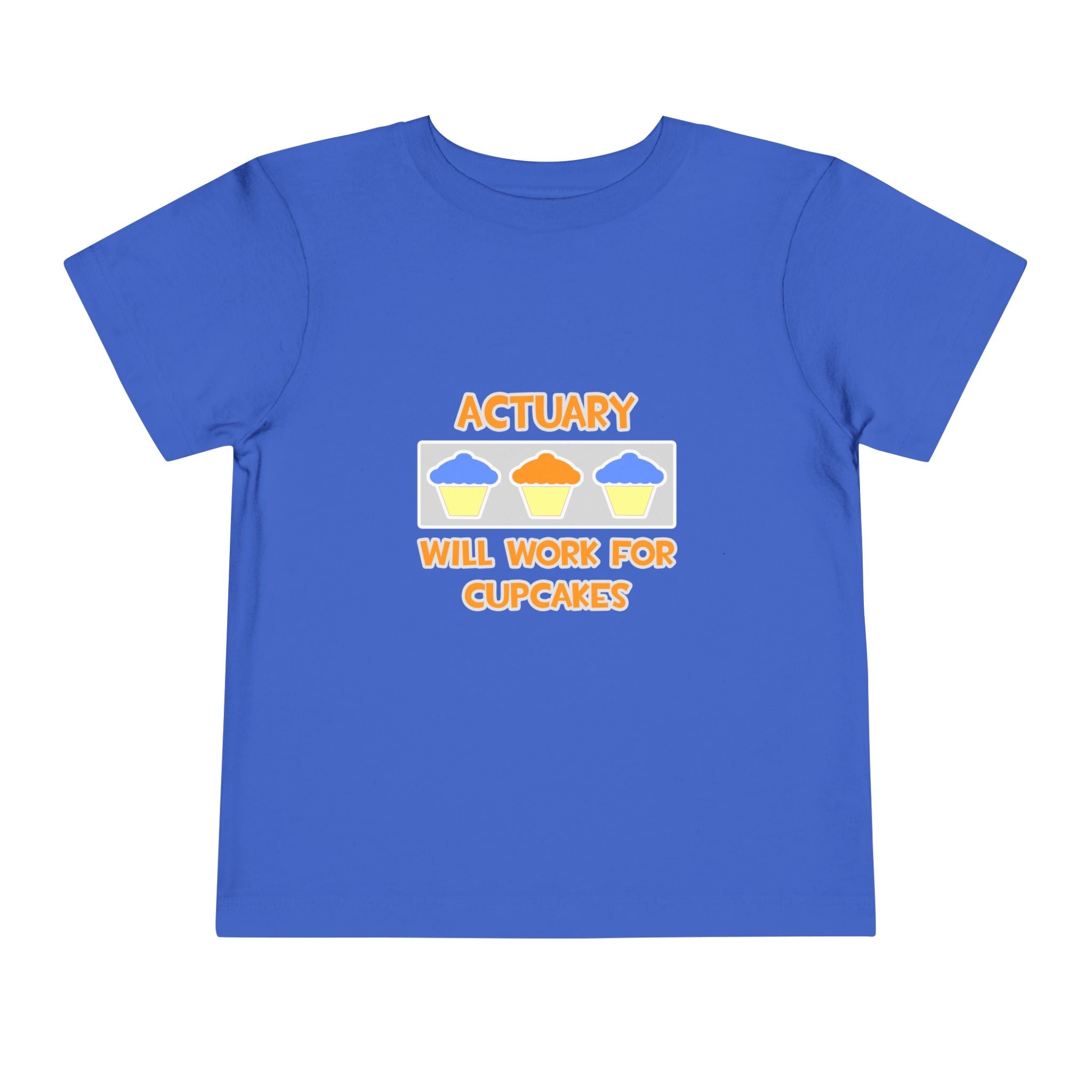Actuary ... Will Work For Cupcakes - Toddler Short Sleeve Tee
