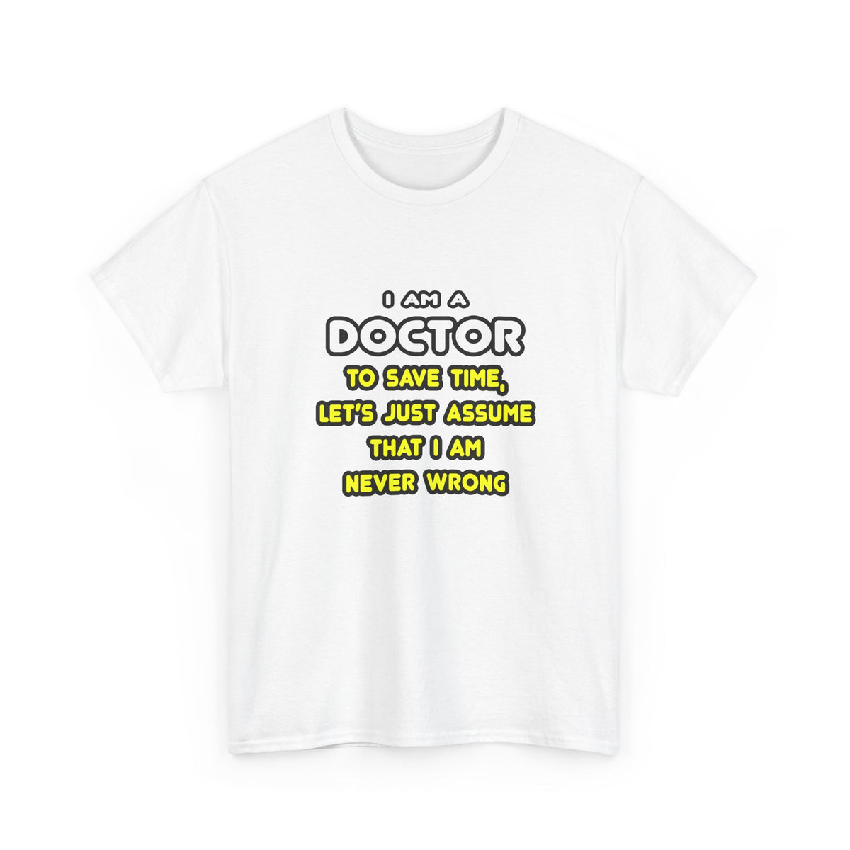 Funny Doctor T Shirts and Gifts - Unisex Heavy Cotton Tee