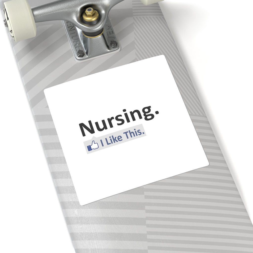 Nursing...I Like This - Square Stickers