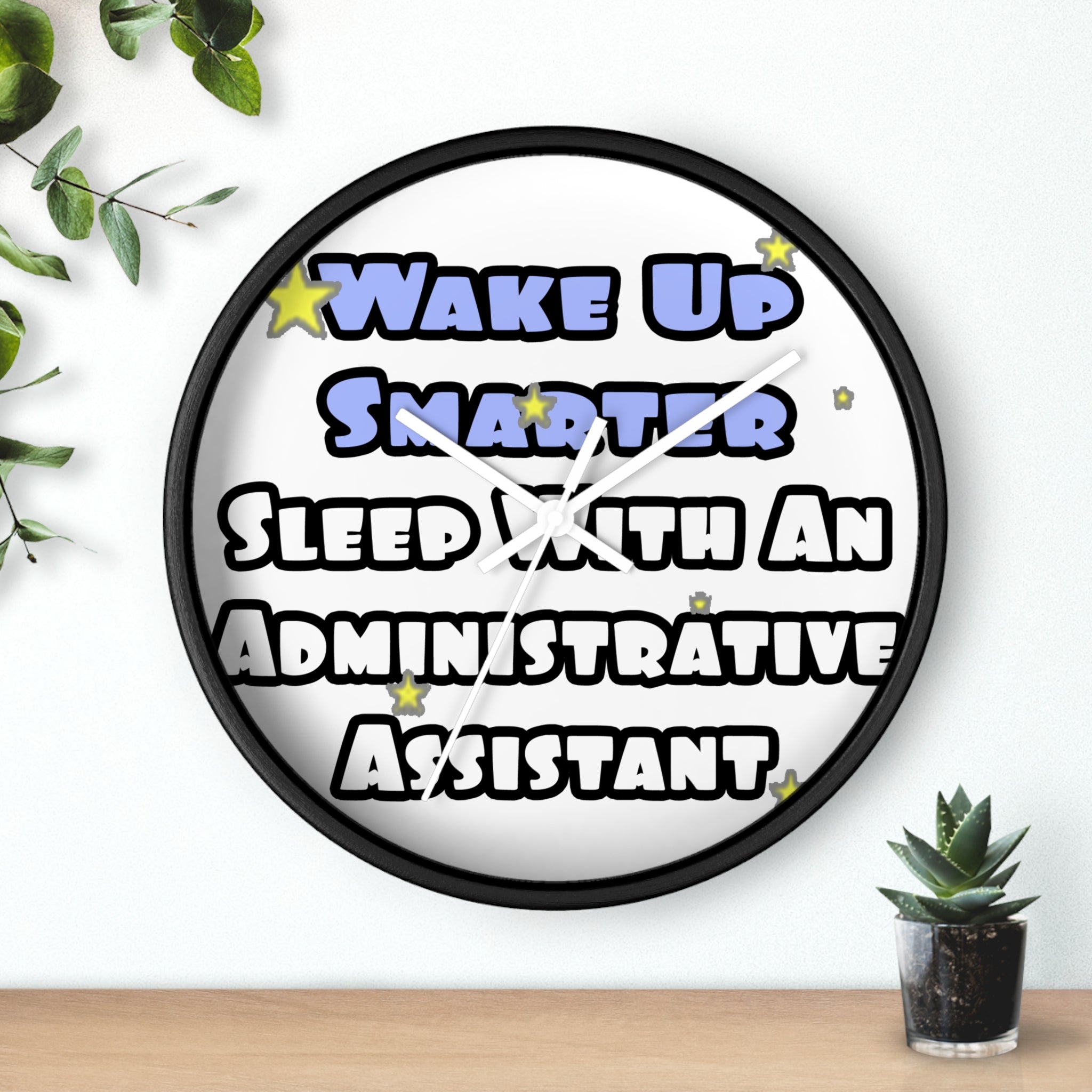 Wake Up Smarter...Sleep With an Admin Asst - Wall Clock