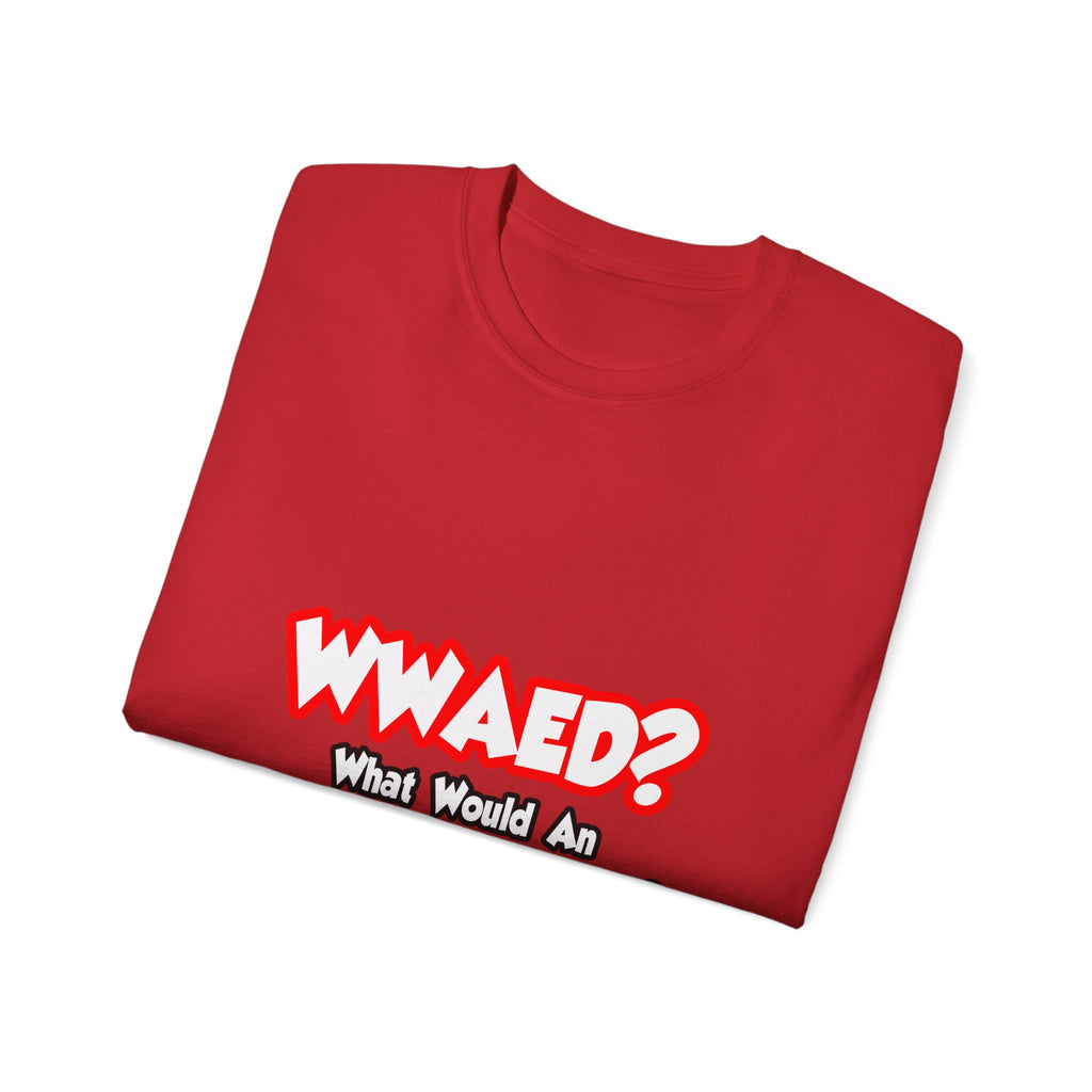 WWAED...What Would an Aerospace Engineer Do - Unisex Ultra Cotton Tee