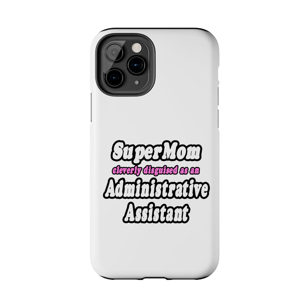 SuperMom...Administrative Assistant - Tough Phone Cases