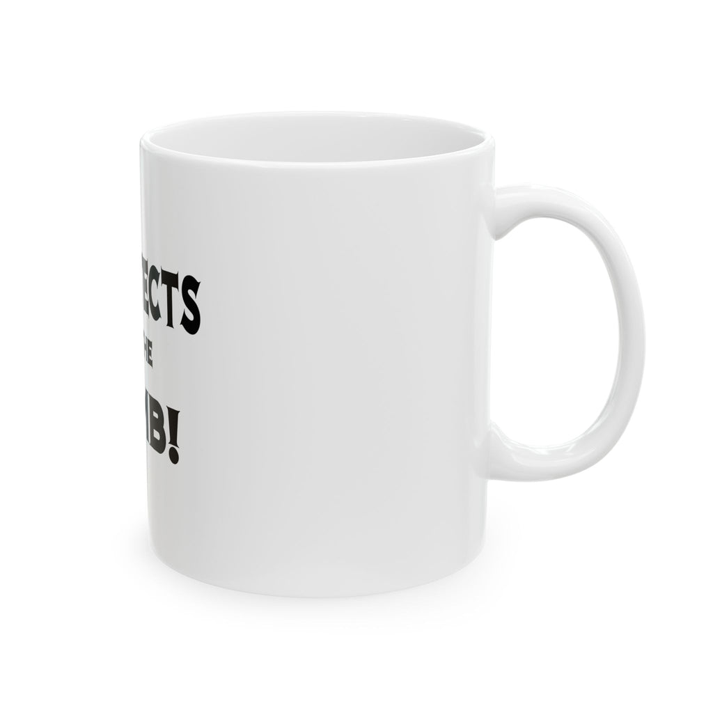 Architects Are The Bomb! - Ceramic Mug, (11oz, 15oz)