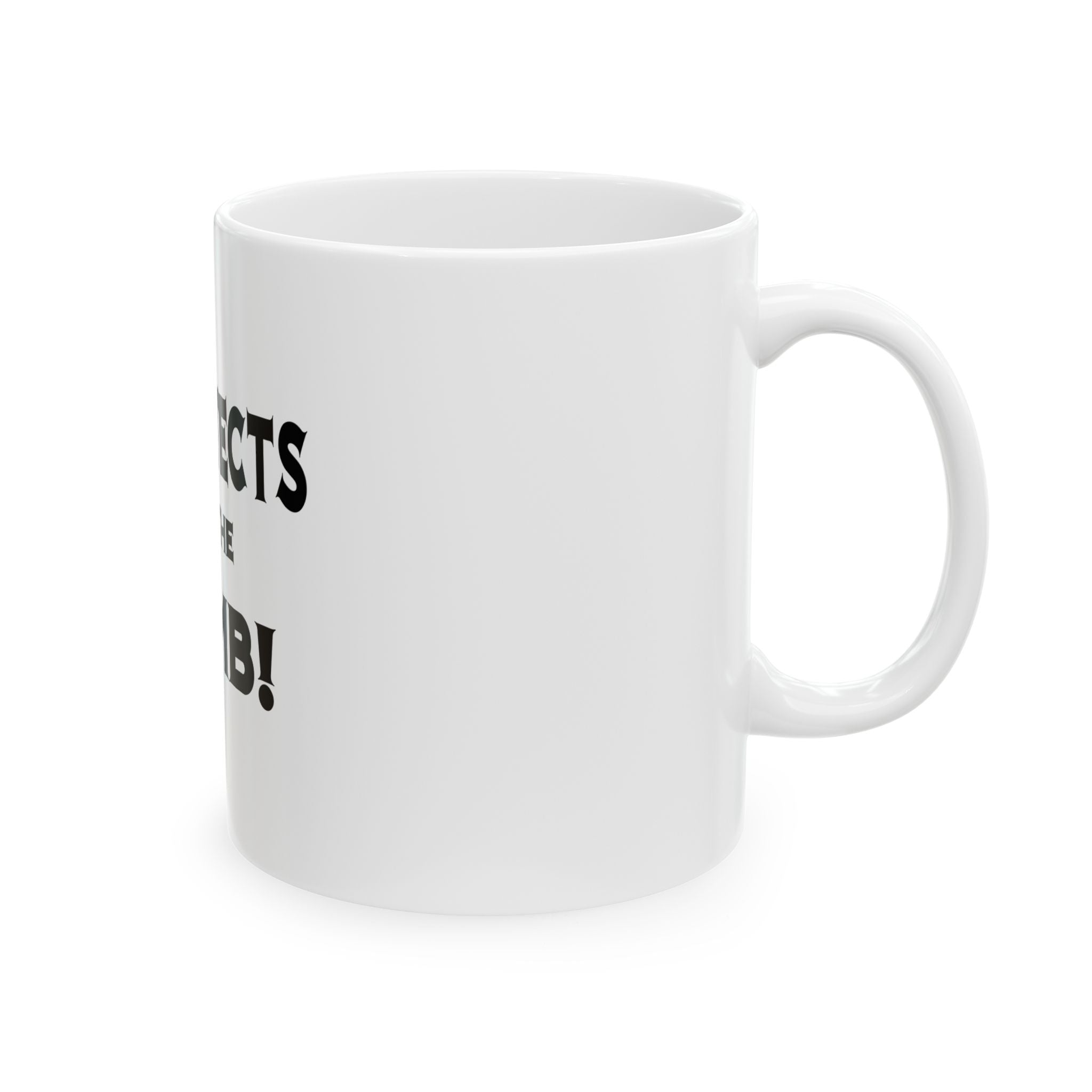 Architects Are The Bomb! - Ceramic Mug, (11oz, 15oz)