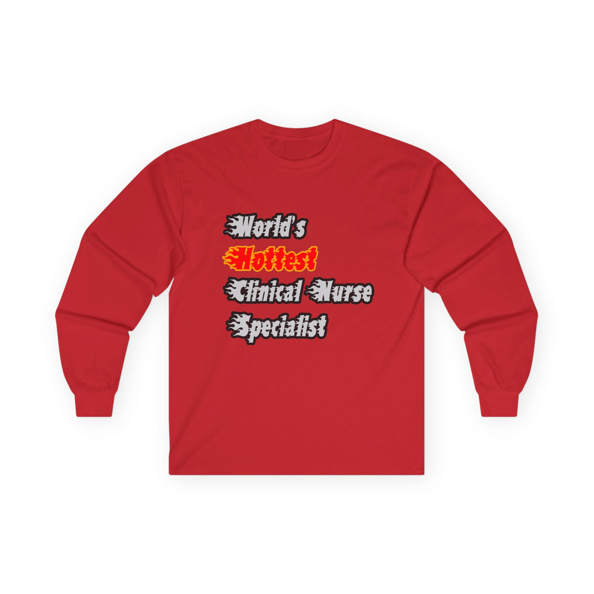 World's Hottest Clinical Nurse Specialist - Unisex Ultra Cotton Long Sleeve Tee