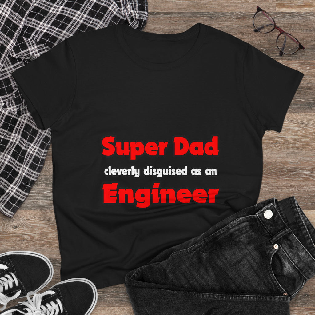 Super Dad ... Engineer - Women's Midweight Cotton Tee