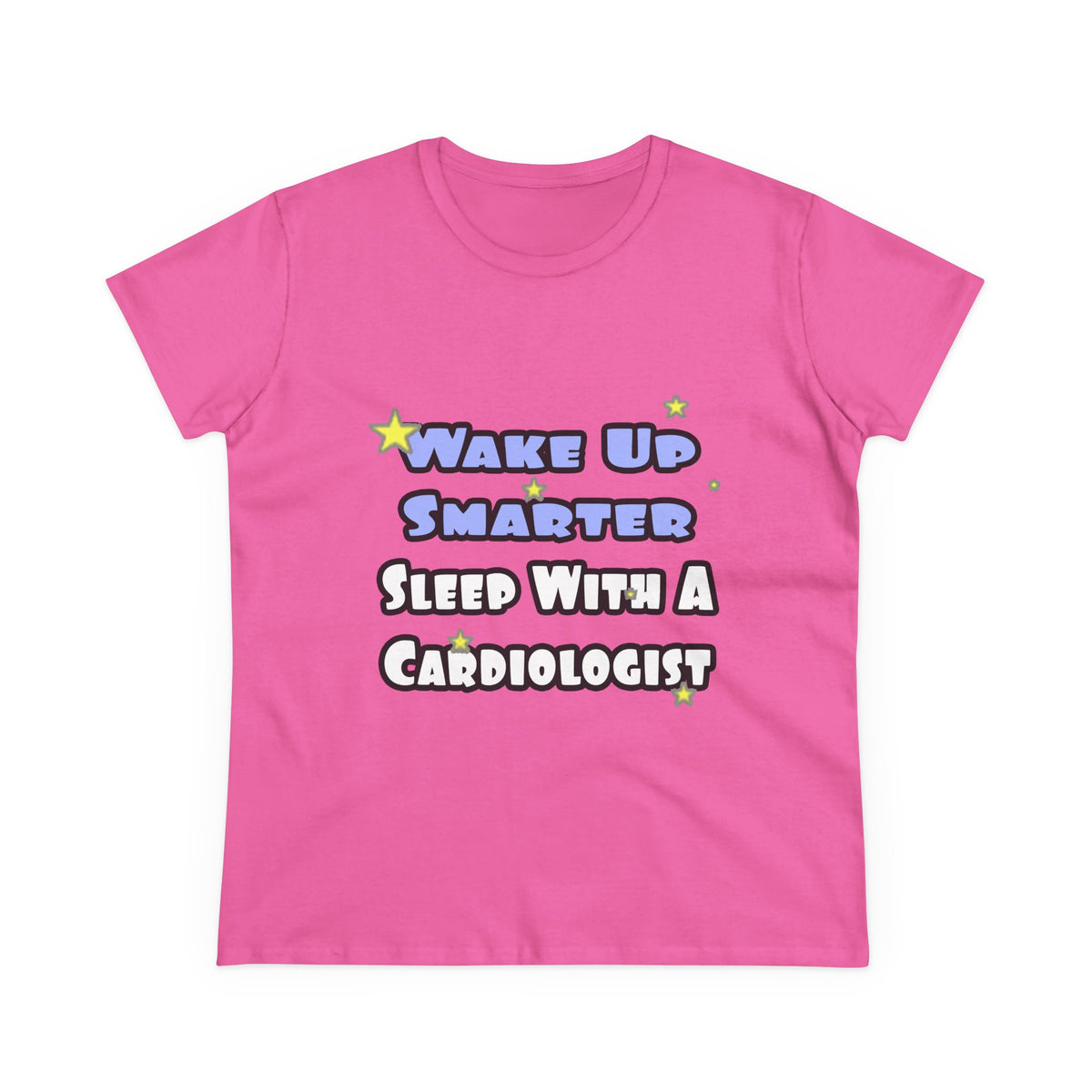 Wake Up Smarter...Sleep With a Cardiologist - Women's Midweight Cotton Tee
