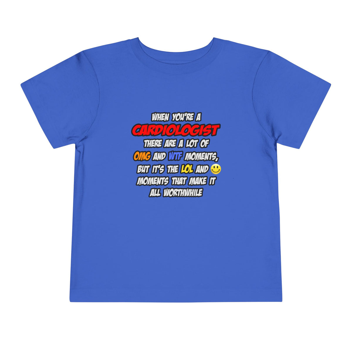 Cardiologist .. OMG WTF LOL - Toddler Short Sleeve Tee
