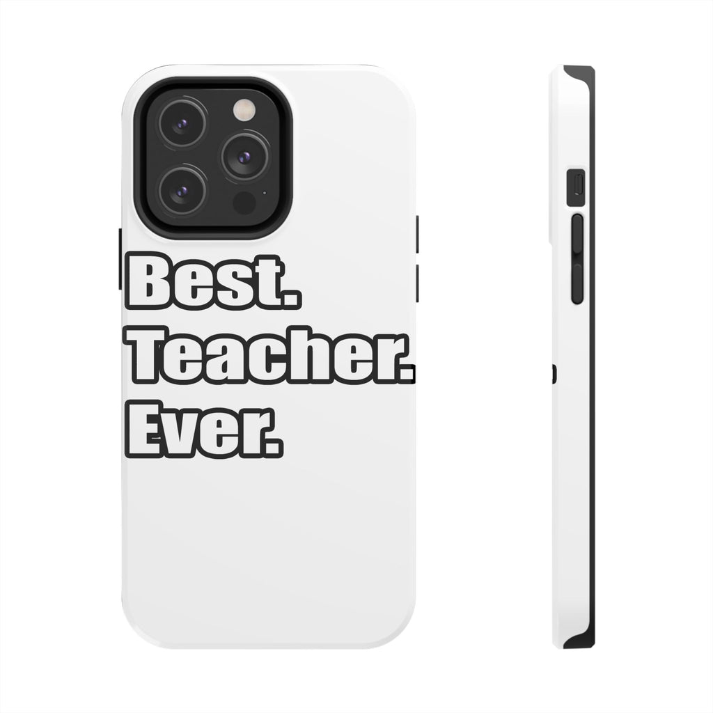 best teacher ever - Tough Phone Cases