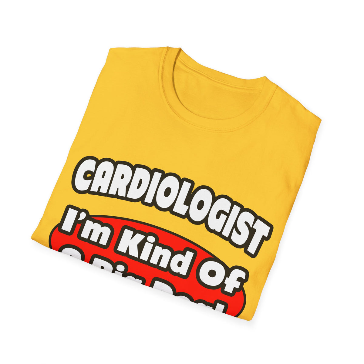 Cardiologist...Big Deal (2) - Unisex Softstyle T-Shirt