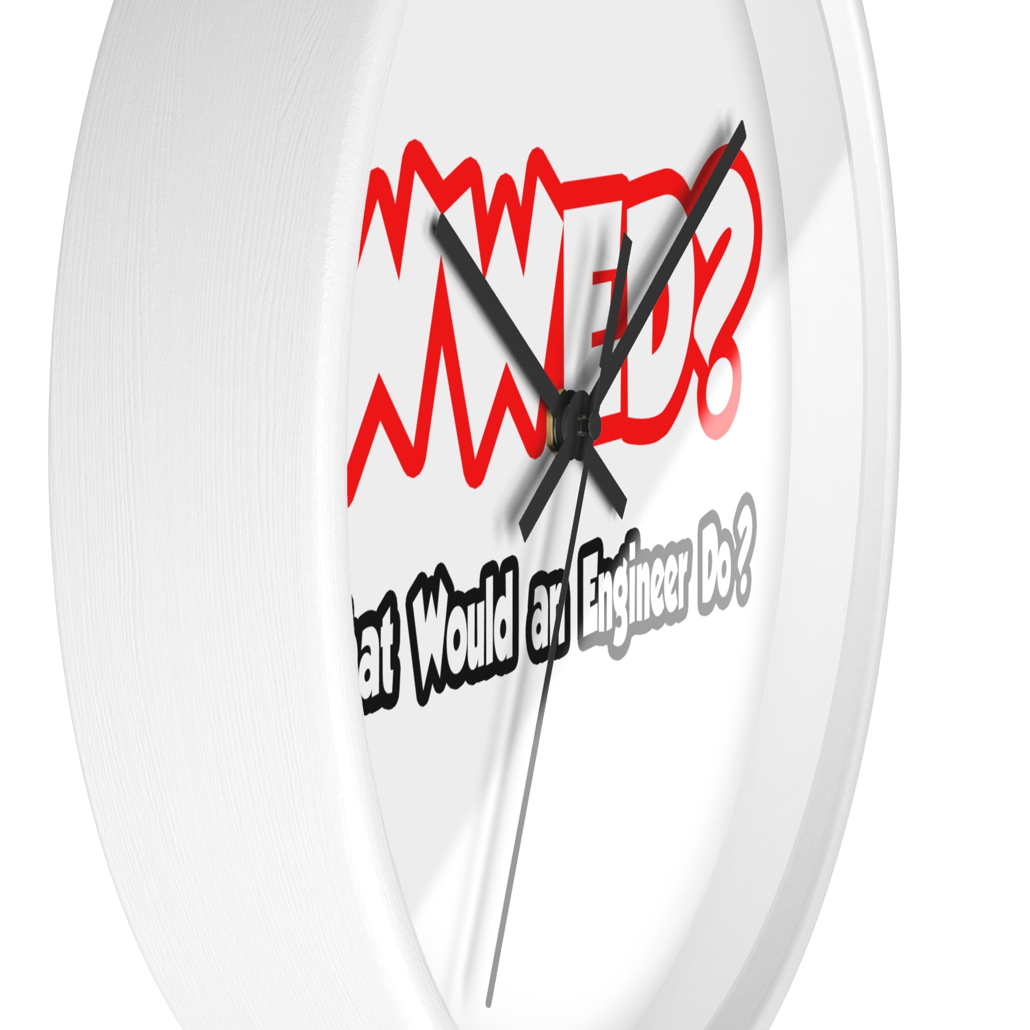 WWED...What Would an Engineer Do - Wall Clock
