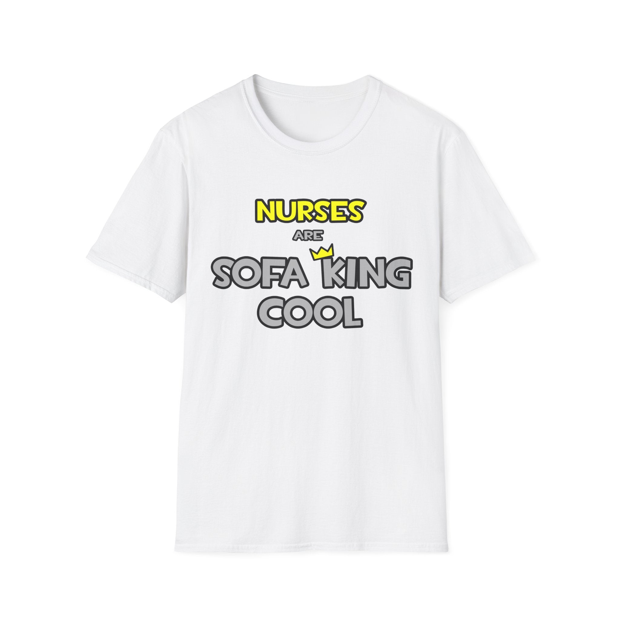 Nurses Are Sofa King Cool - Unisex Softstyle T-Shirt