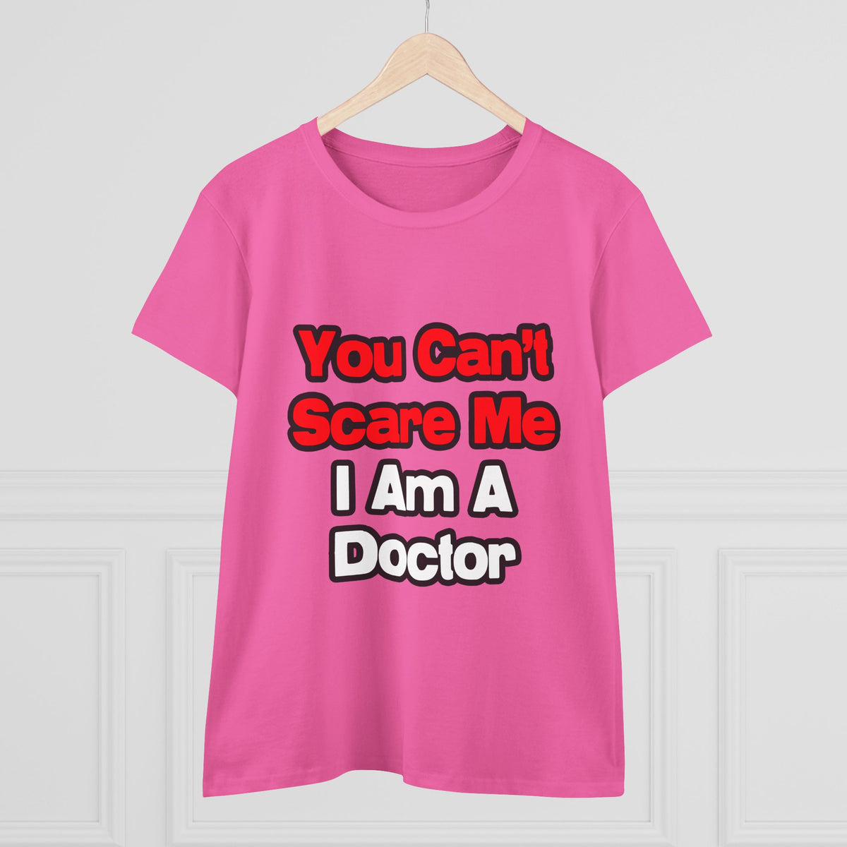 You Can't Scare Me...Doctor - Women's Midweight Cotton Tee