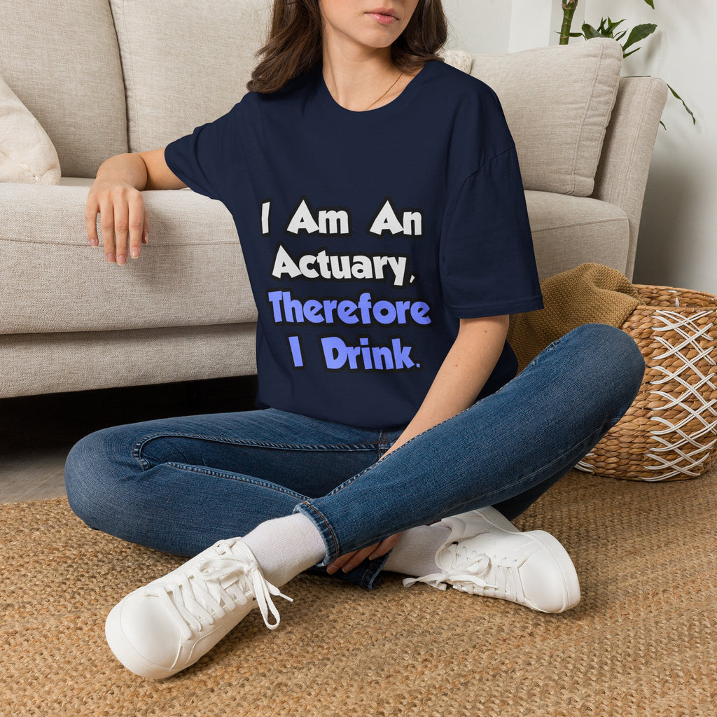 I Am An Actuary, Therefore I Drink - Unisex Softstyle T-Shirt