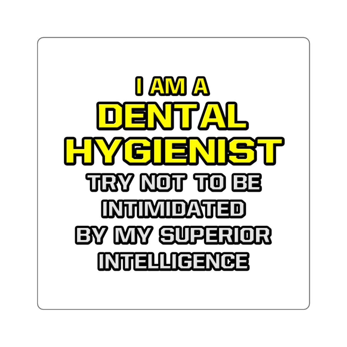 Dental Hygienist...Superior Intelligence - Square Stickers