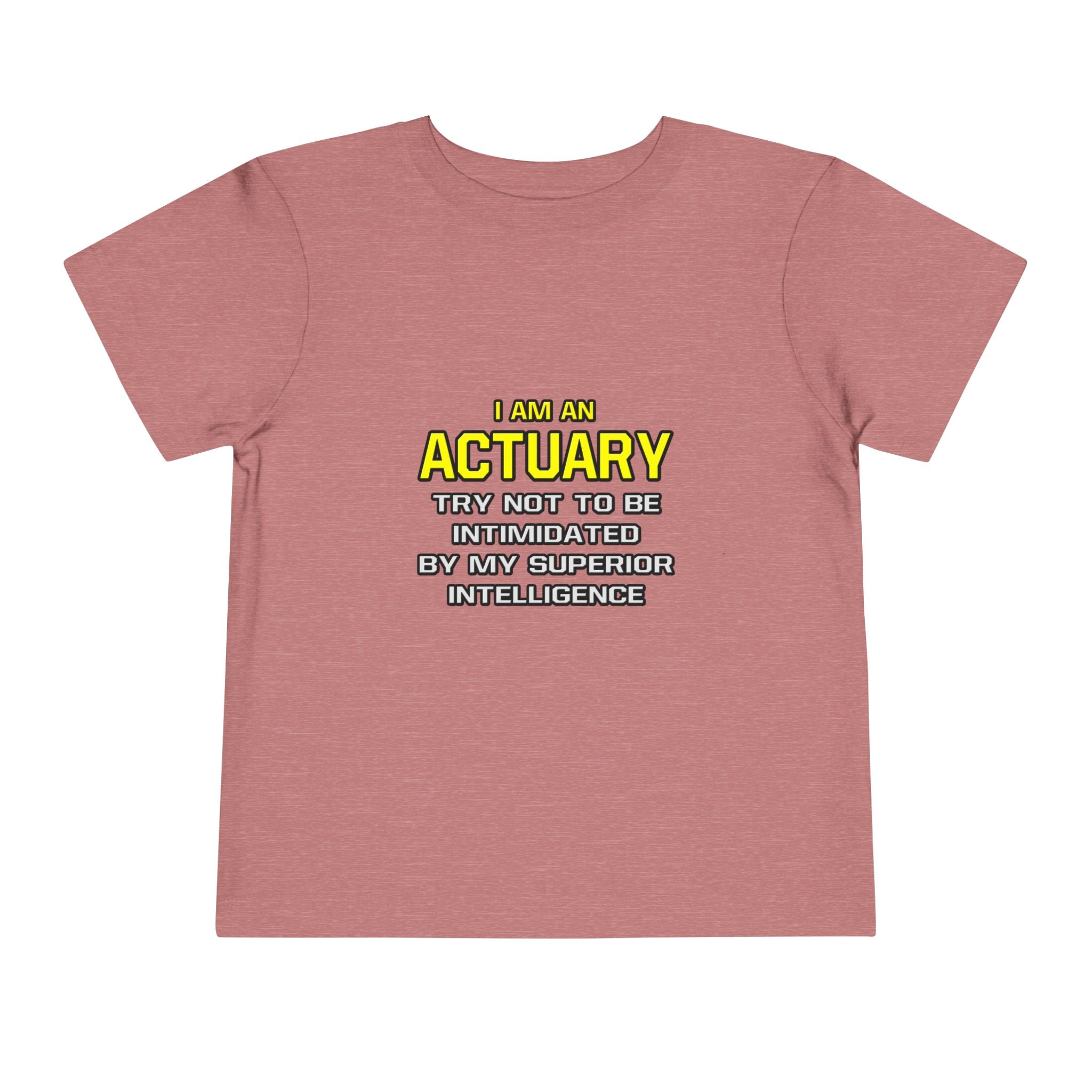 Actuary...Superior Intelligence - Toddler Short Sleeve Tee