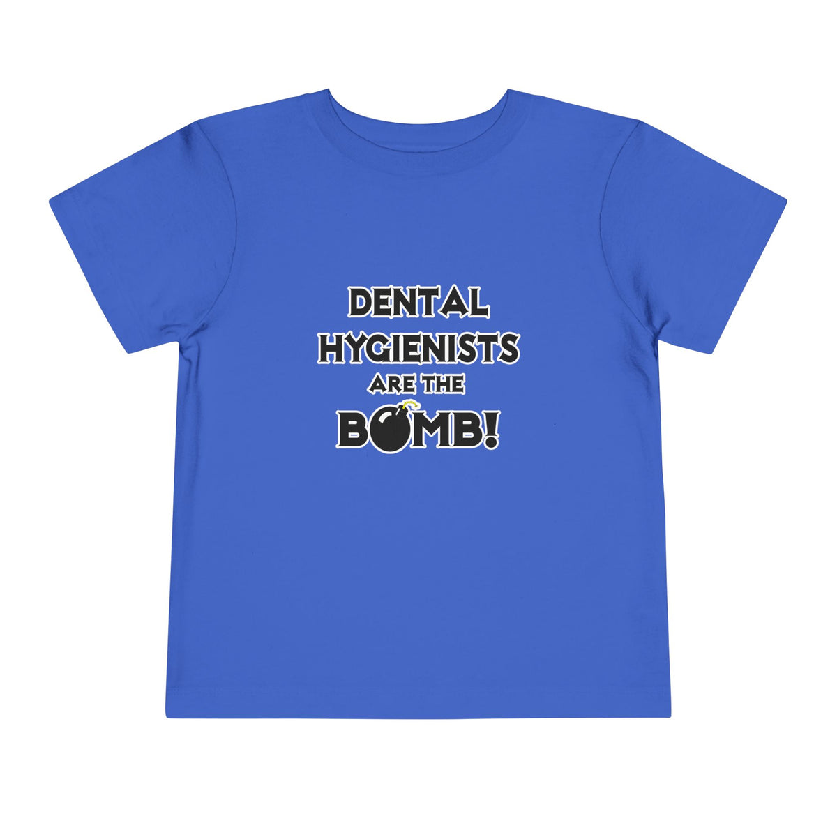 Dental Hygienists Are The Bomb! - Toddler Short Sleeve Tee