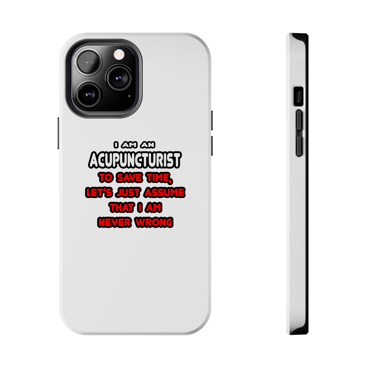 Funny Acupuncturist T Shirts and Gifts - Tough Phone Cases