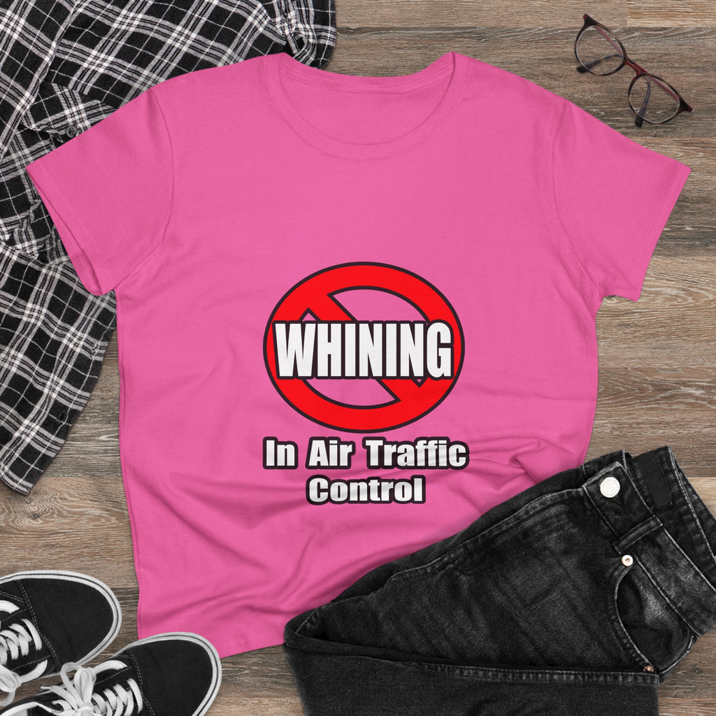 No Whining In Air Traffic Control - Women's Midweight Cotton Tee