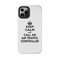 Keep Calm and Call an Air Traffic Controller - Tough Phone Cases