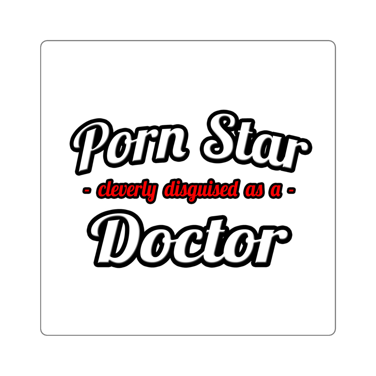 Porn Star...Doctor - Square Stickers
