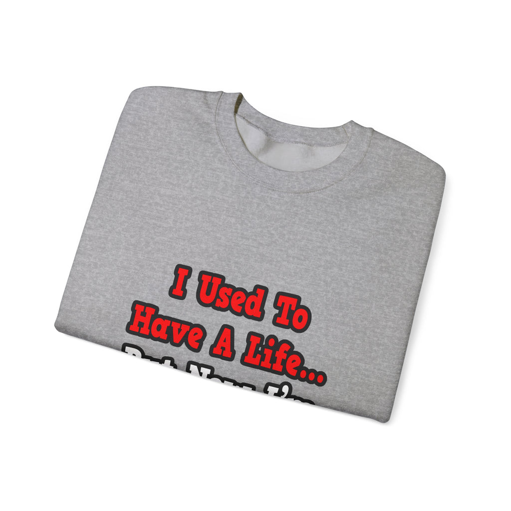 I Used to Have a Life...Nurse - Unisex Heavy Blend™ Crewneck Sweatshirt
