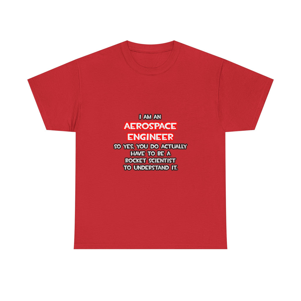Rocket Scientist .. Funny Aerospace Engineer - Unisex Heavy Cotton Tee