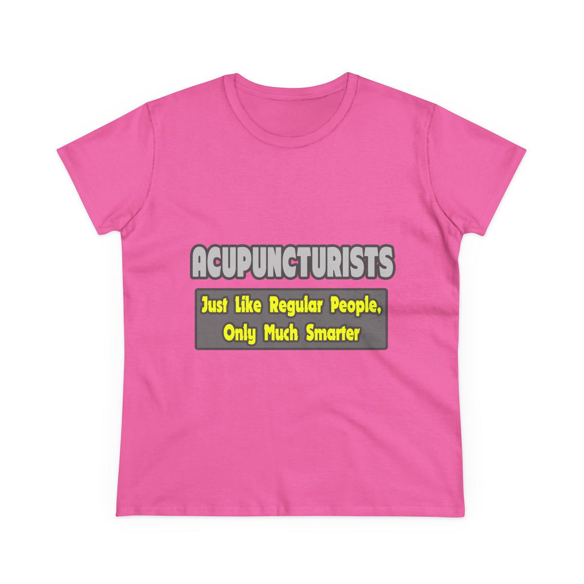Acupuncturists .. Smarter - Women's Midweight Cotton Tee