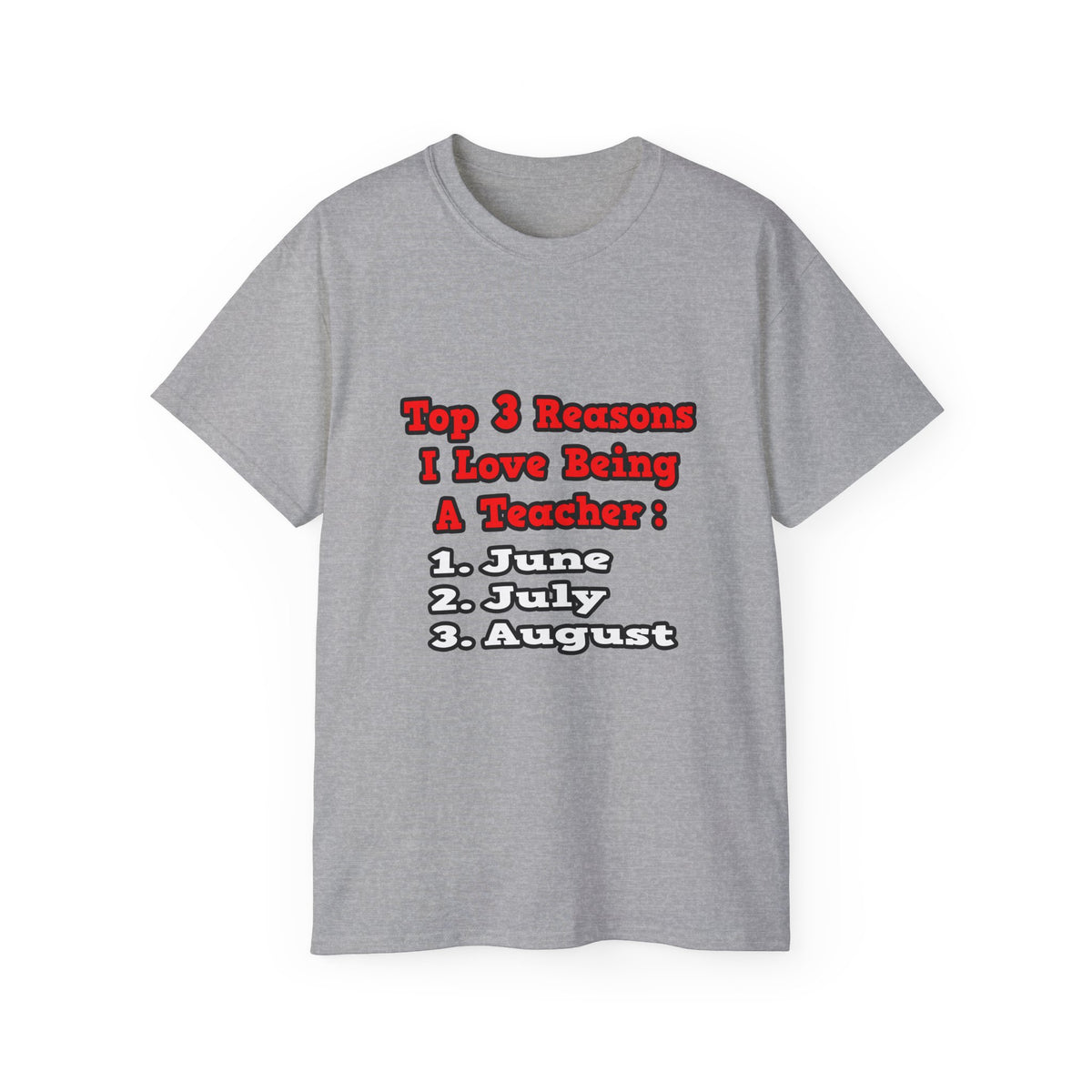 3 Reasons I Love Being a Teacher - Unisex Ultra Cotton Tee