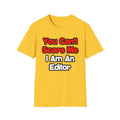 You Can't Scare Me...Editor - Unisex Softstyle T-Shirt
