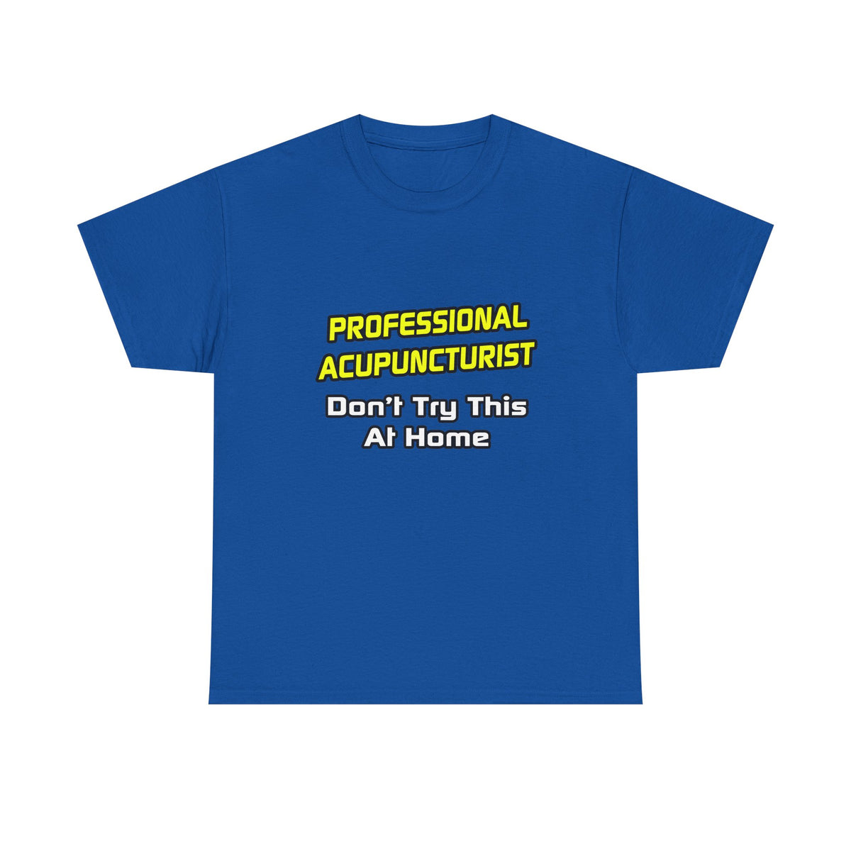Professional Acupuncturist .. Joke - Unisex Heavy Cotton Tee