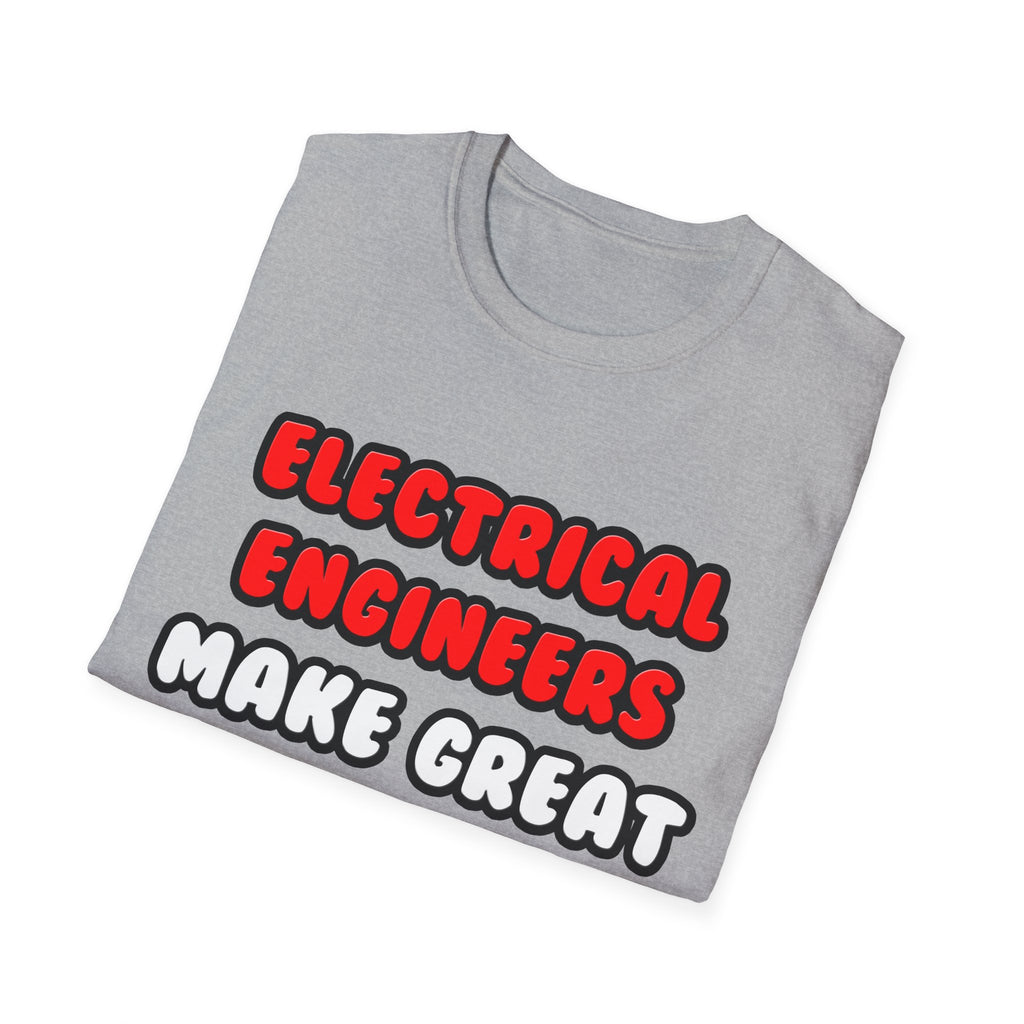 Electrical Engineers Make Great Lovers - Unisex Softstyle T-Shirt