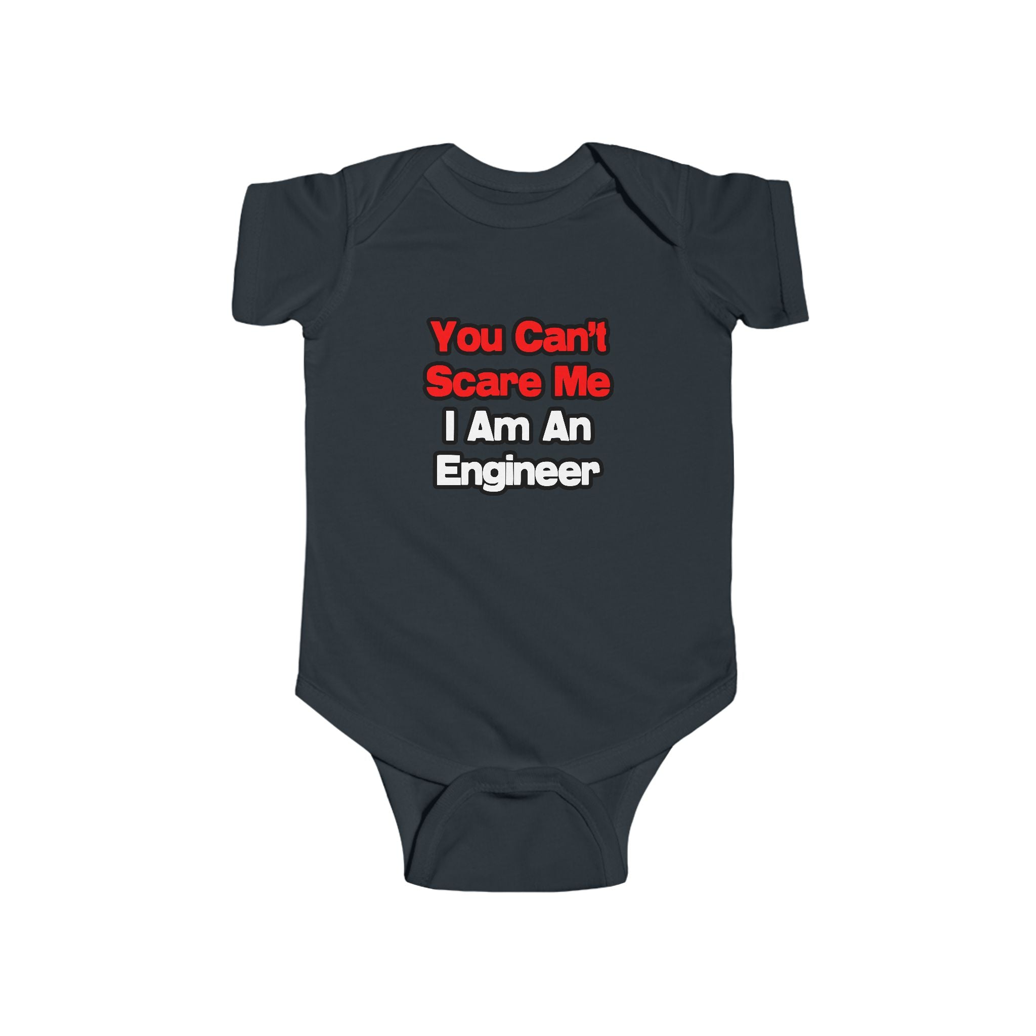You Can't Scare Me...Engineer - Infant Fine Jersey Bodysuit