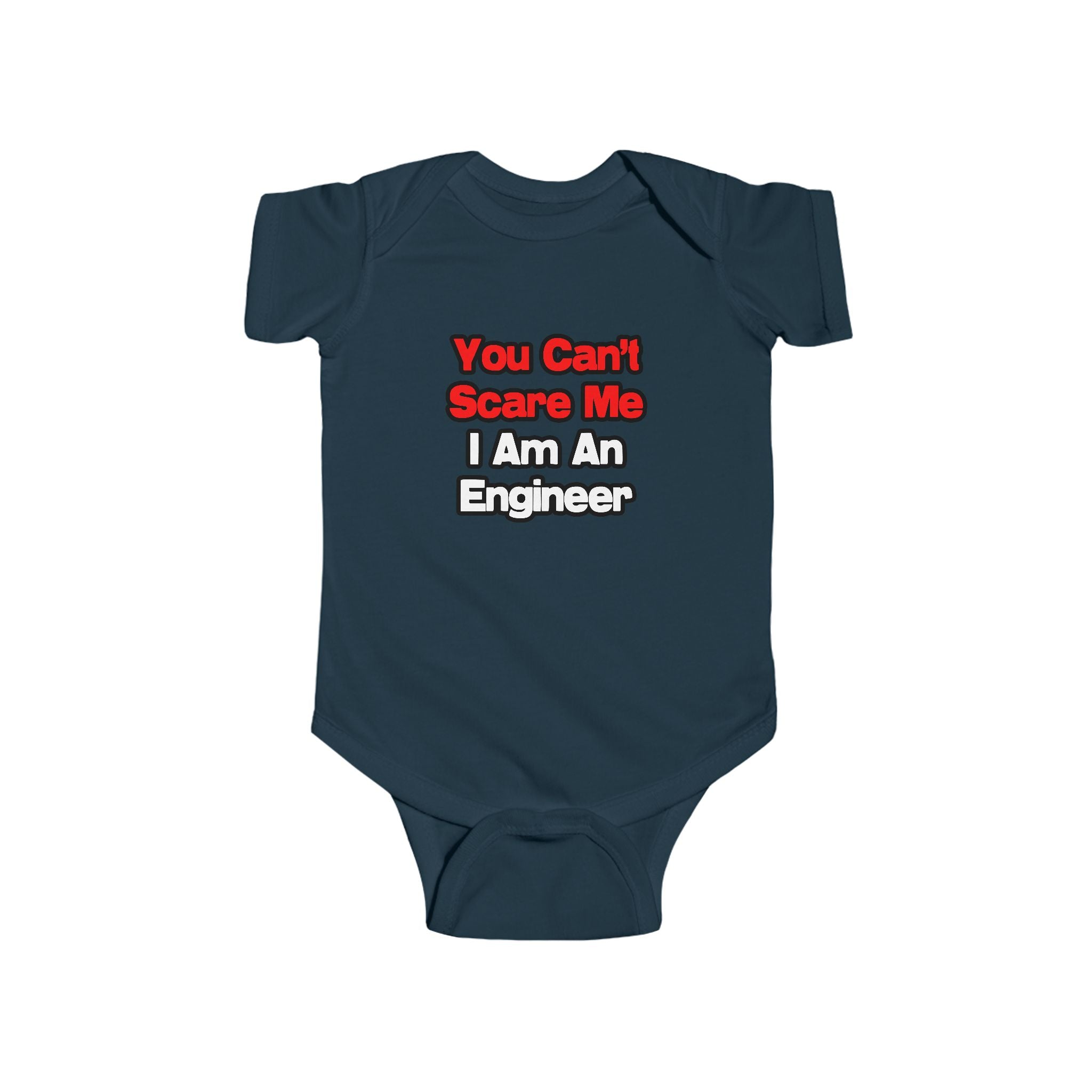 You Can't Scare Me...Engineer - Infant Fine Jersey Bodysuit