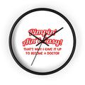 Pimpin' Ain't Easy .. Doctor - Wall Clock