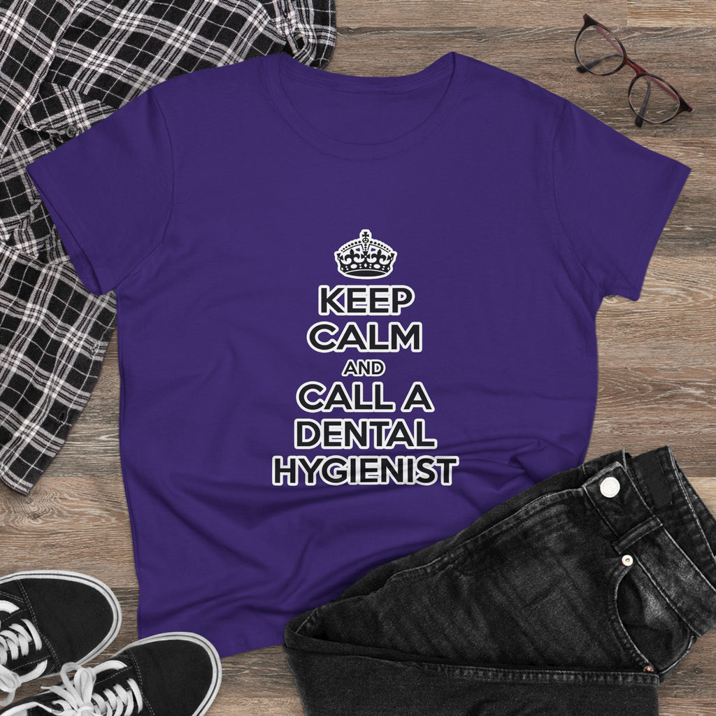 Keep Calm and Call a Dental Hygienist - Women's Midweight Cotton Tee