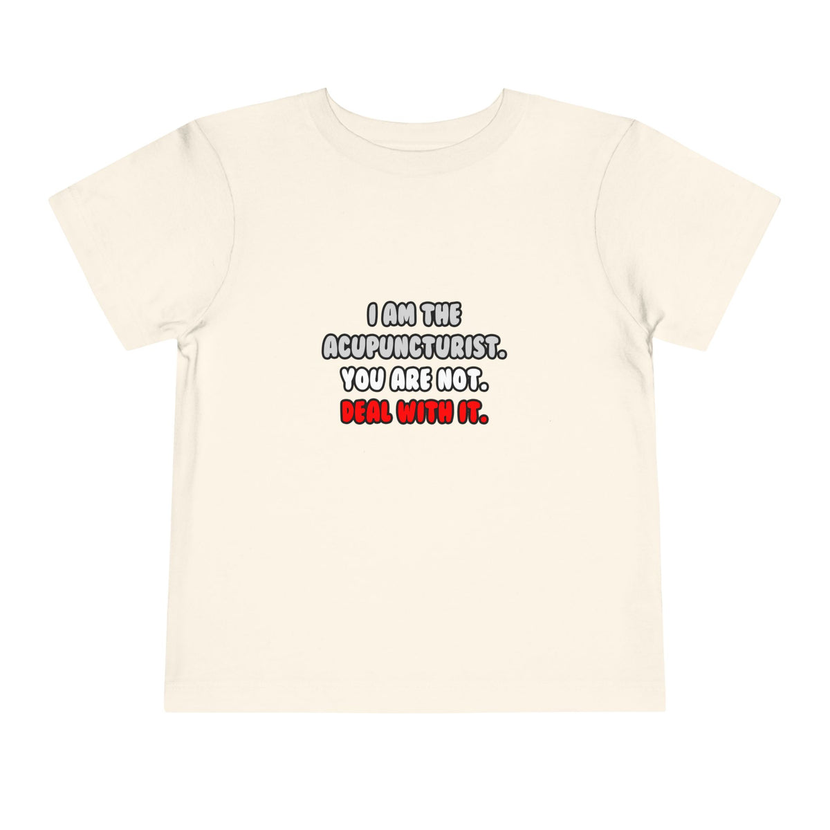 Deal With It ... Funny Acupuncturist - Toddler Short Sleeve Tee