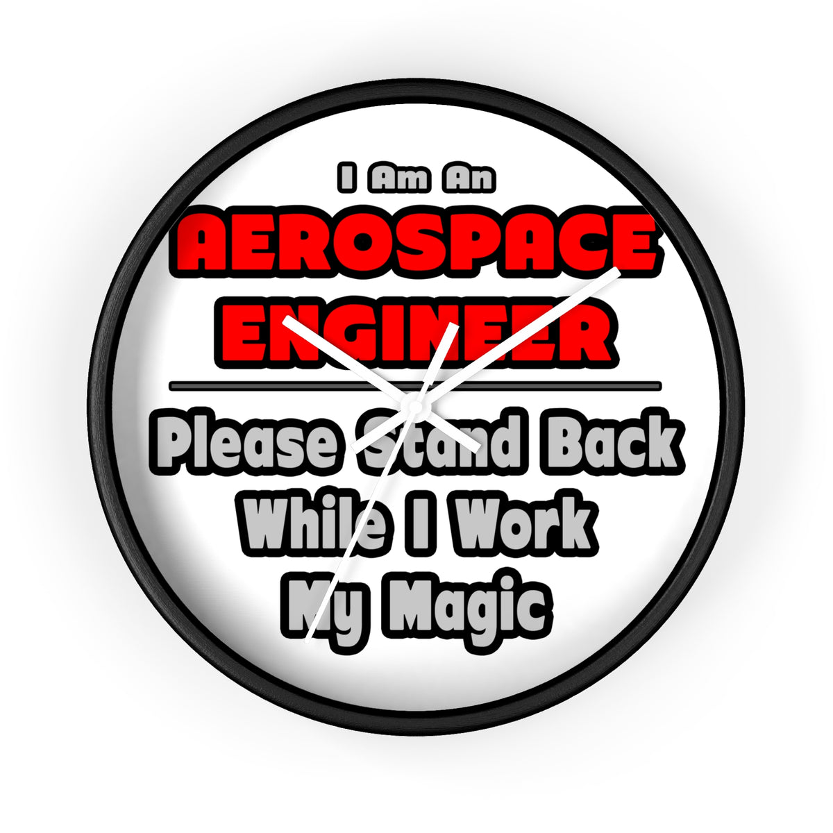 Aerospace Engineer...Work My Magic - Wall Clock