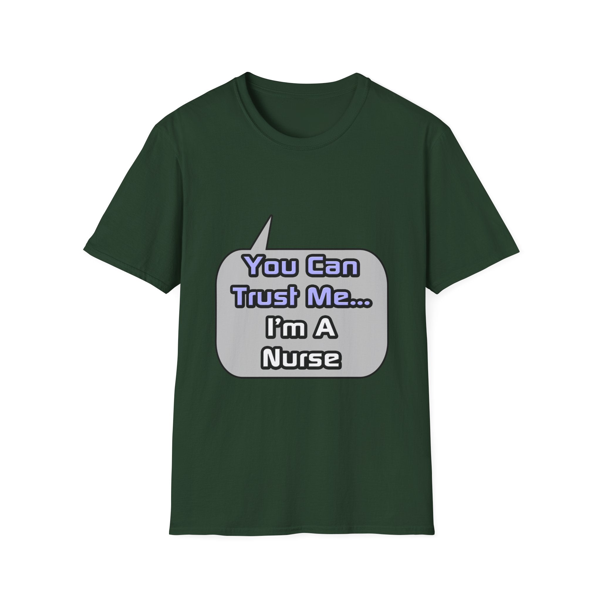 Trust Me .. I'm a Nurse - Unisex Softstyle T-Shirt