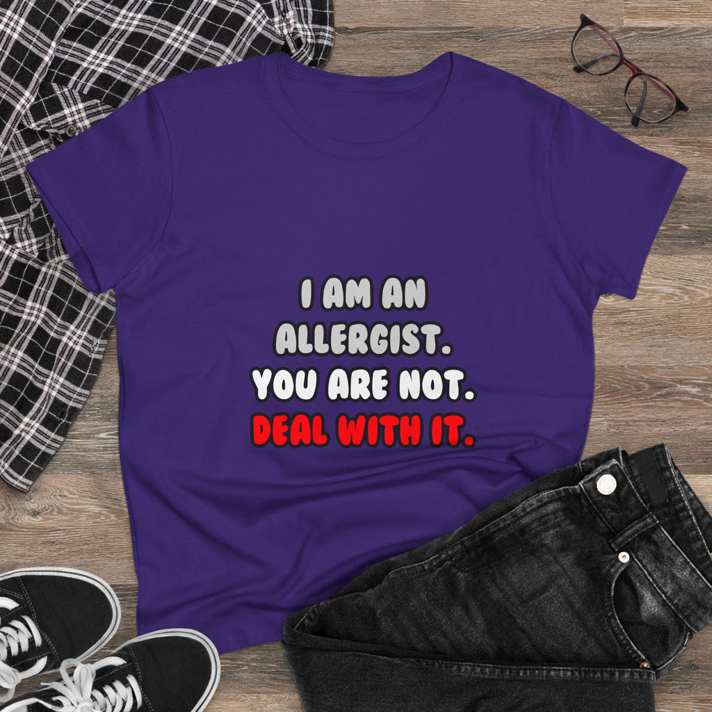 Deal With It ... Funny Allergist - Women's Midweight Cotton Tee